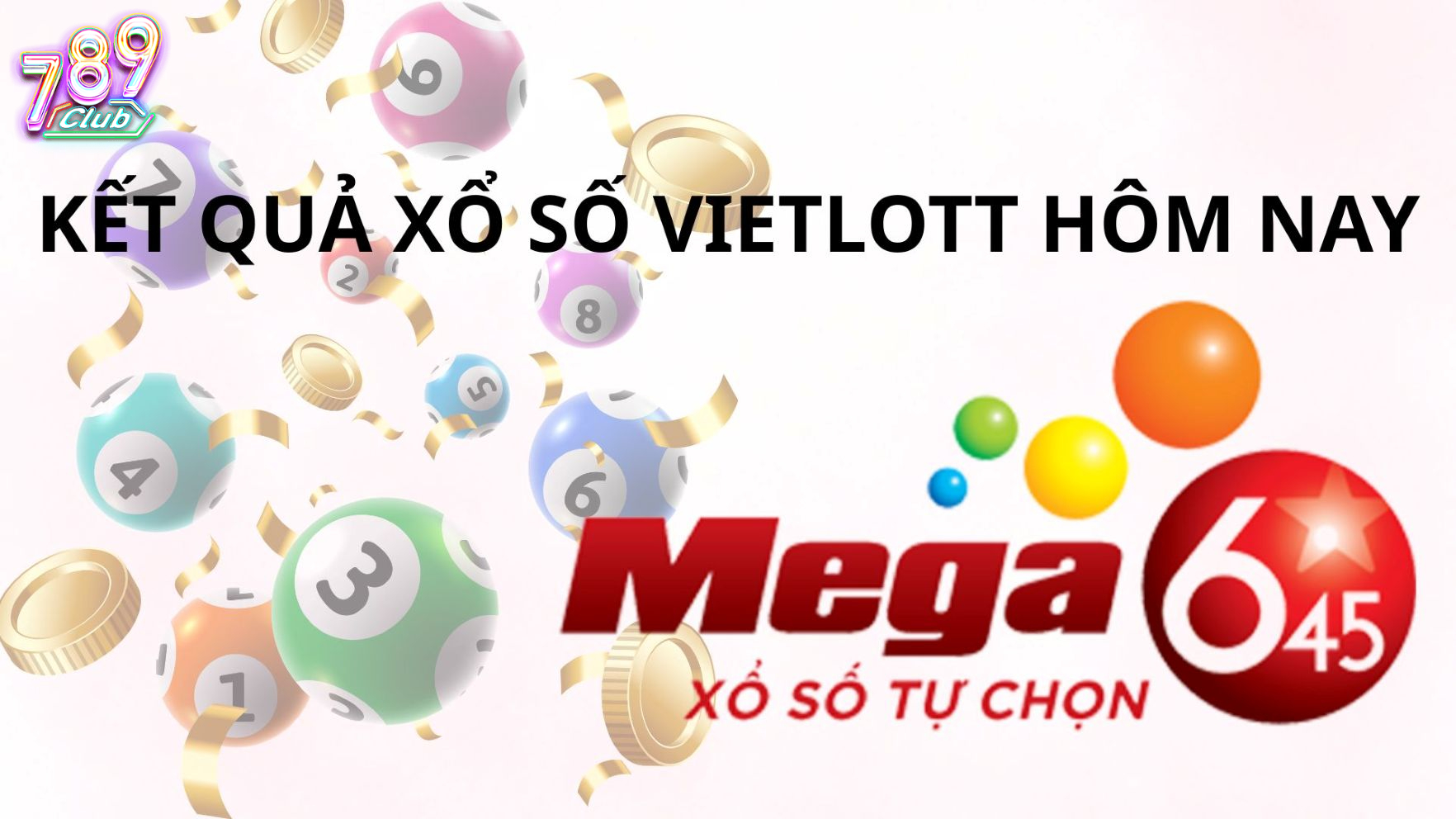 Đôi nét đặc sắc về xổ số Vietlott Mega 789Club