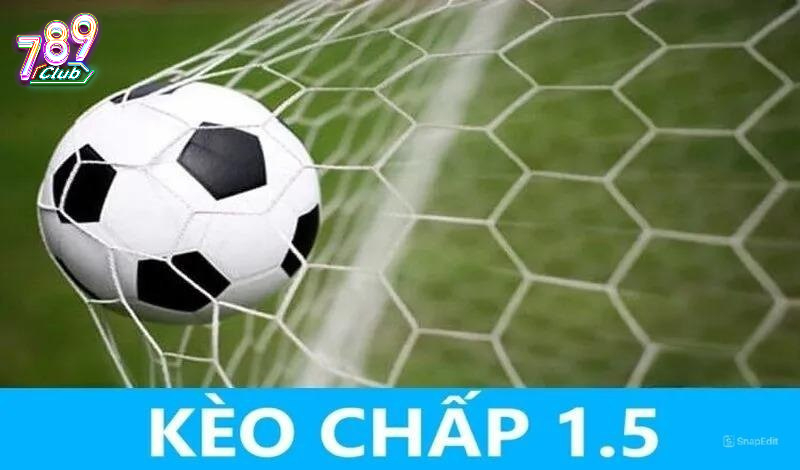 Các yếu tố tác động đến kèo chấp 1.5 789Club